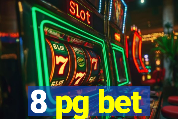 8 pg bet